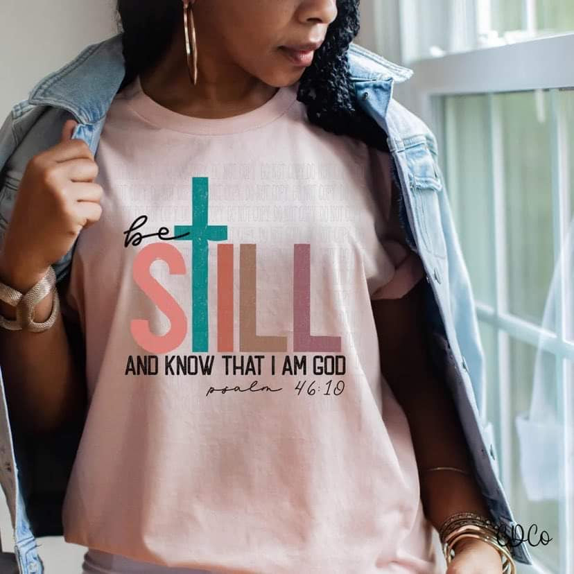 BE STILL TEE