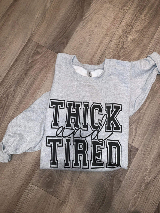 THICK AND TIRED CREWNECK